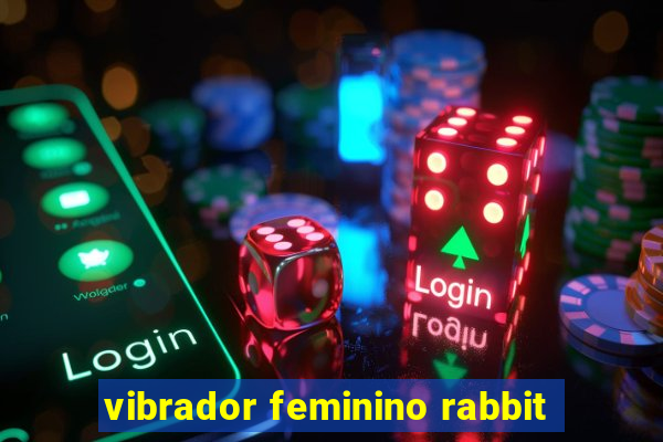 vibrador feminino rabbit